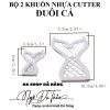 set-2-khuon-cutter-nhua-duoi-ca - ảnh nhỏ 3