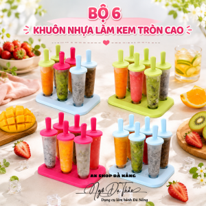 Bộ 6 khuôn nhựa làm kem TRÒN CAO