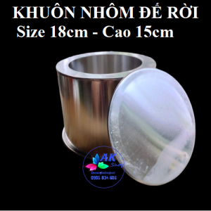 KHUÔN NHÔM GIA CÔNG ĐẾ RỜI CAO 15CM - SIZE 18